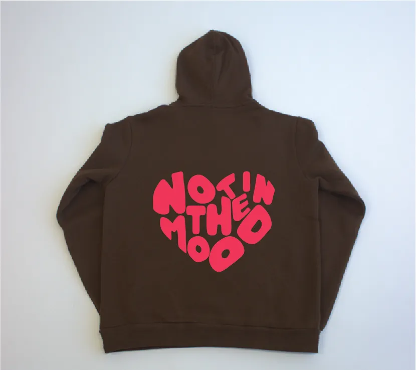 NOT IN THE MOOD - Custom Brown Puff Hoodie